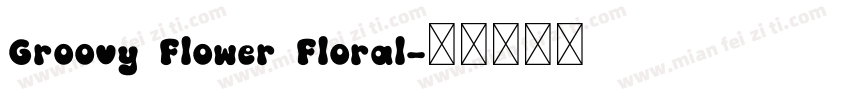 Groovy Flower Floral字体转换